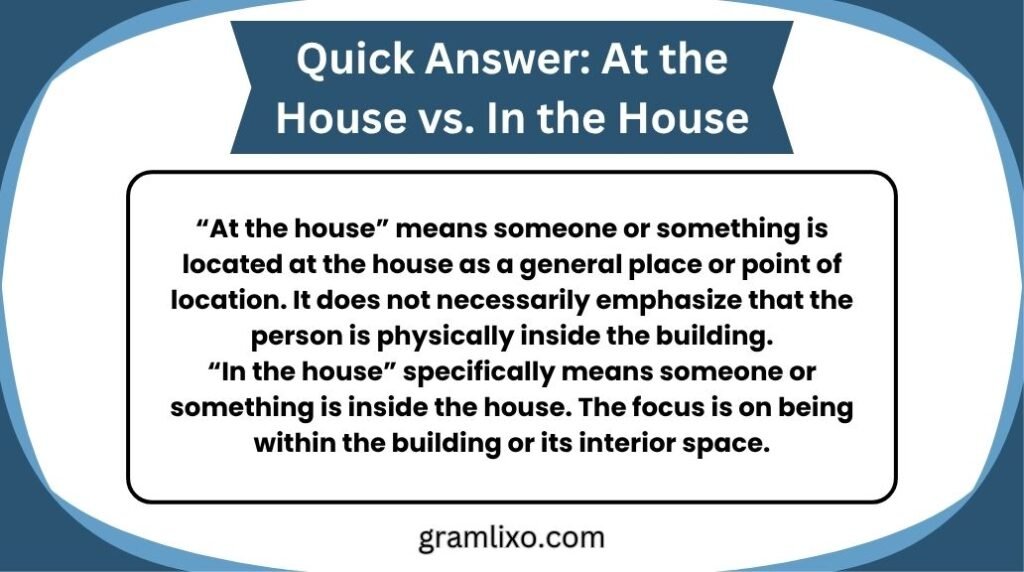 at the house vs in the house