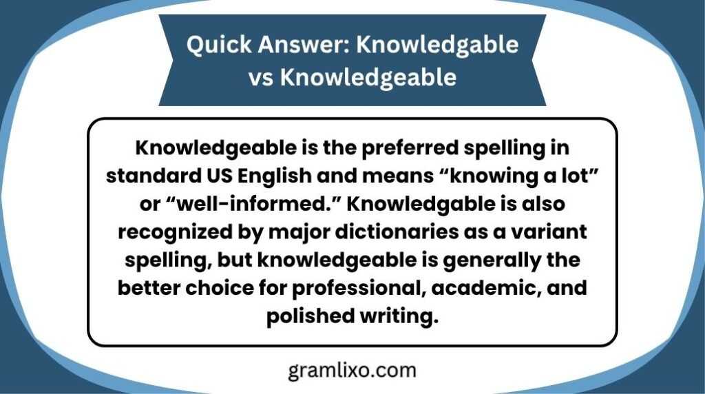 knowledgable vs knowledgeable