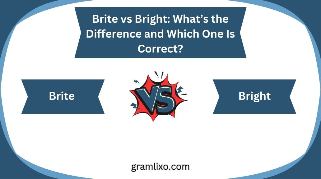 Brite vs Bright