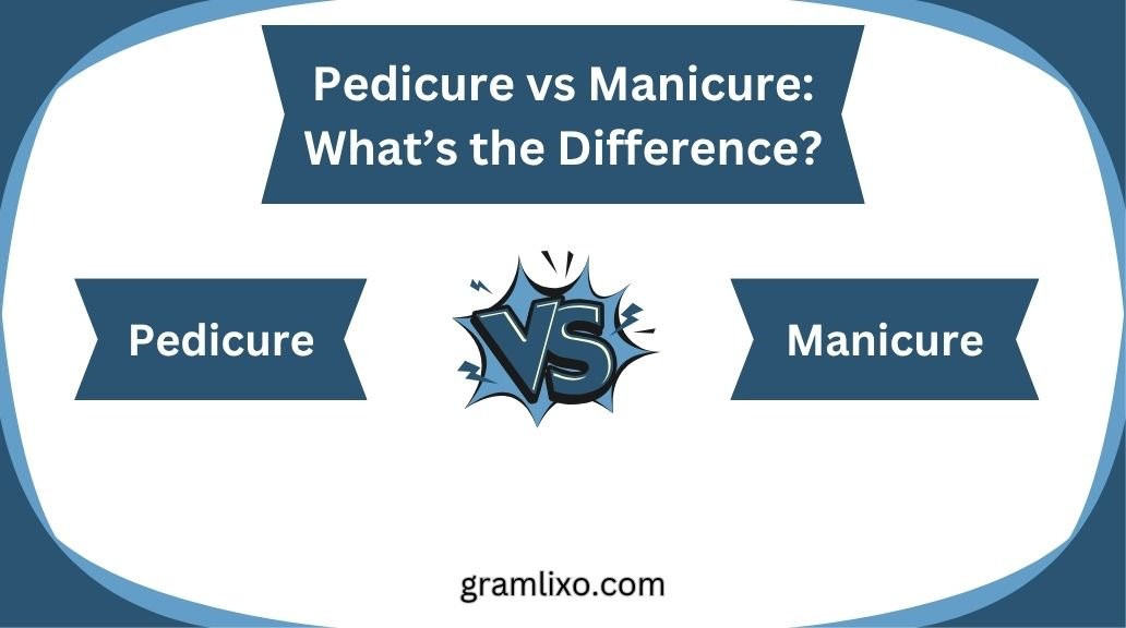 Pedicure vs Manicure