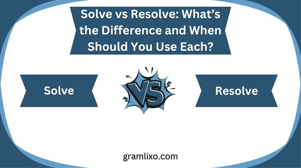 Solve vs Resolve