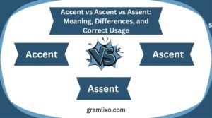 accent vs ascent vs assent