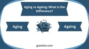 aging vs ageing