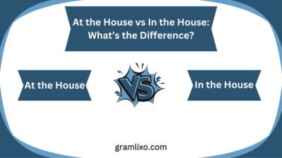 at the house vs in the house
