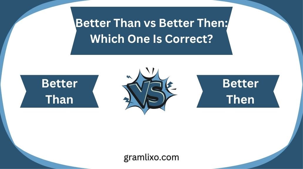 better than vs better then