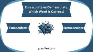 emasculate vs demasculate