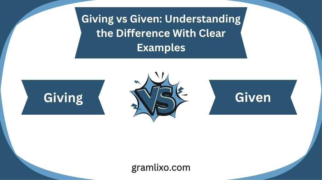 giving vs given