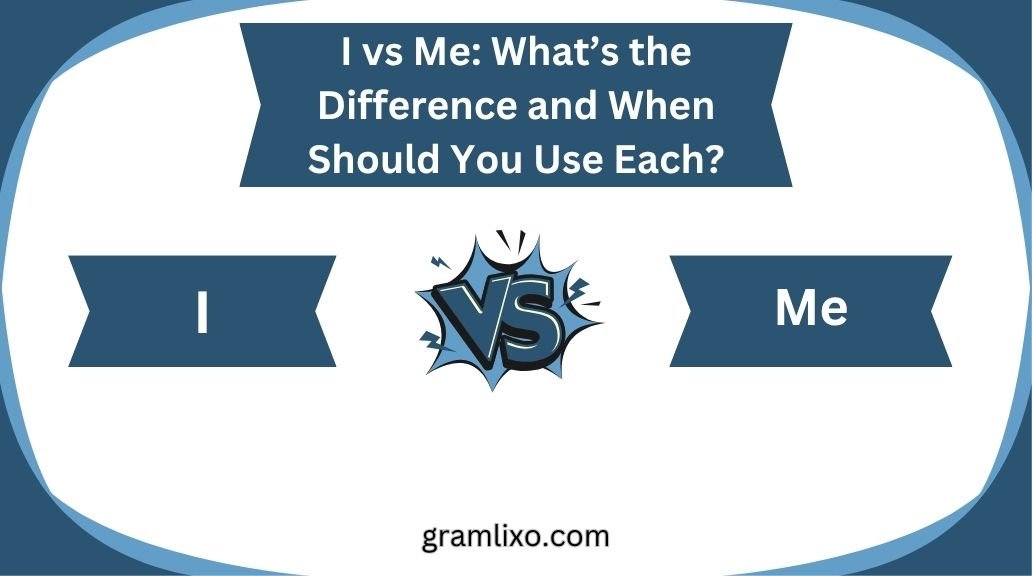 i vs me
