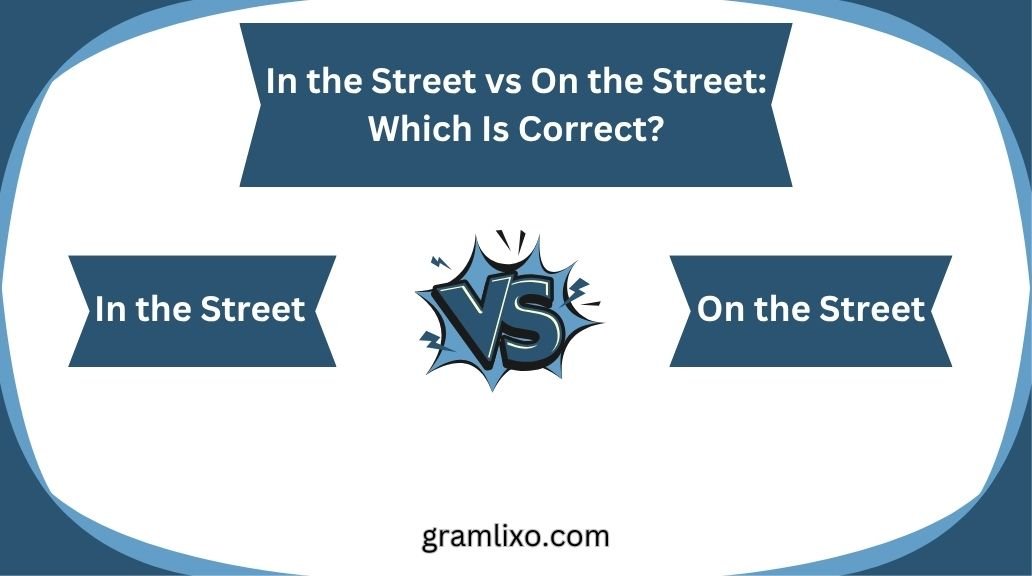 in the street vs on the street