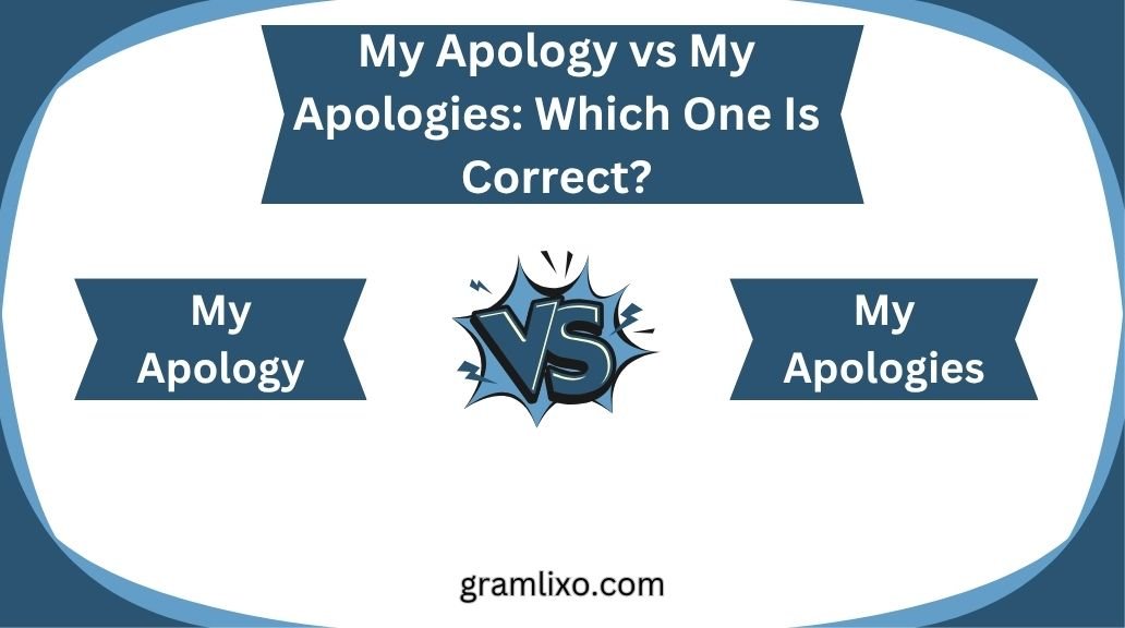 my apology vs my apologies