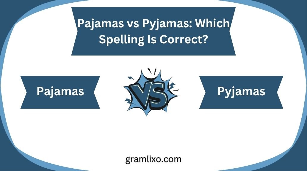 pajamas vs pyjamas