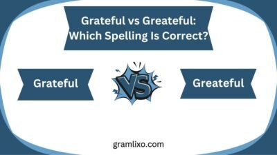 grateful vs greateful